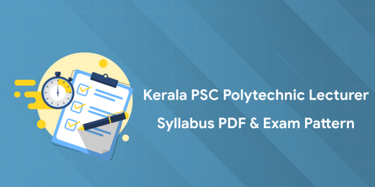 Kerala PSC Polytechnic Lecturer 2025 Syllabus PDF & Exam Pattern