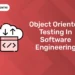 Object Oriented Testing In Software Engineering