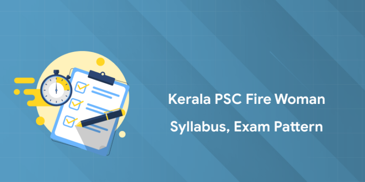 Kerala PSC Fire Woman 2025 Syllabus, Exam Pattern - Free PDF
