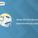 Kerala PSC Fire Woman Selection Process 2025: Stages, Post Selection