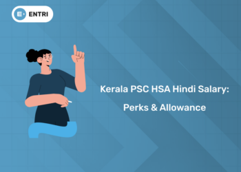 Kerala PSC HSA Hindi Science Salary 2025: Perks & Allowance
