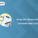 Kerala PSC Woman Police Constable Salary 2025: In Hand, Annual Package