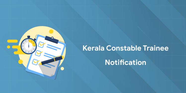 Kerala Constable Trainee Notification