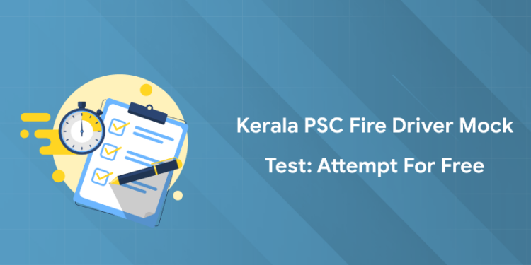 Kerala PSC Fire Driver 2025 Mock Test: Attempt for Free