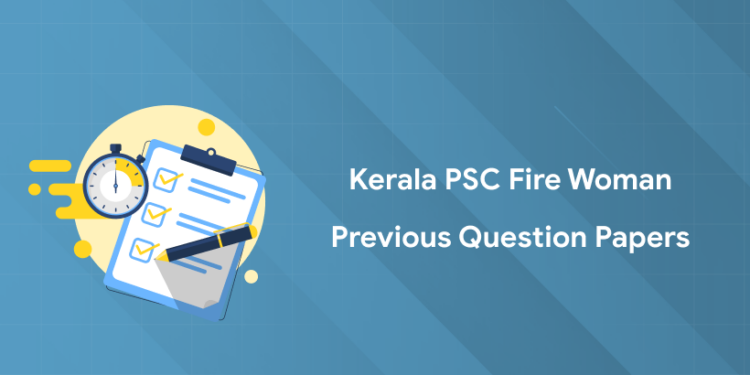 Kerala PSC Fire Woman 2025 Previous Question Papers PDF