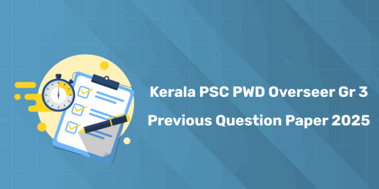 Kerala PSC PWD Overseer Grade 3 Previous Question Papers 2025