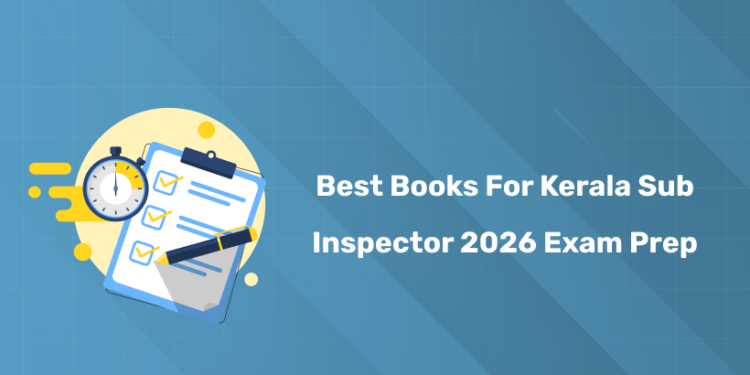 Best Books for Kerala PSC SI 2026 Exam Preparation