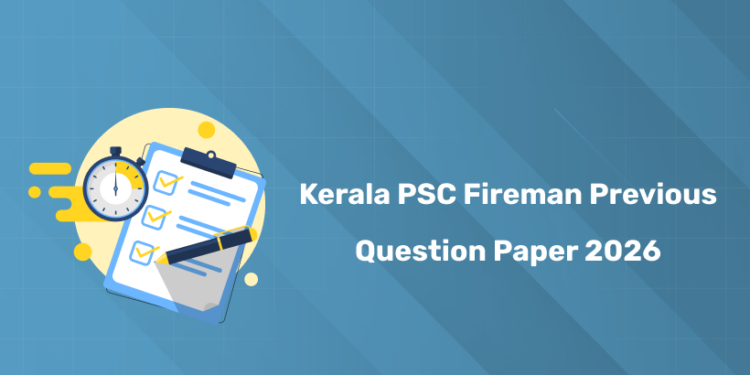Kerala PSC Fireman Previous Question Paper 2026 - Free PYQs
