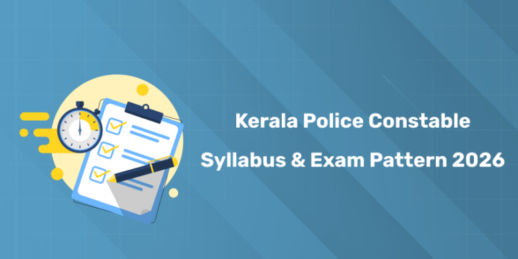 Kerala Police Constable Syllabus 2026 & Exam Pattern - Download PDF, Topics & Marks