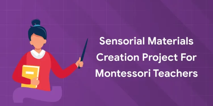 Sensorial Materials Creation Project for Montessori Teachers