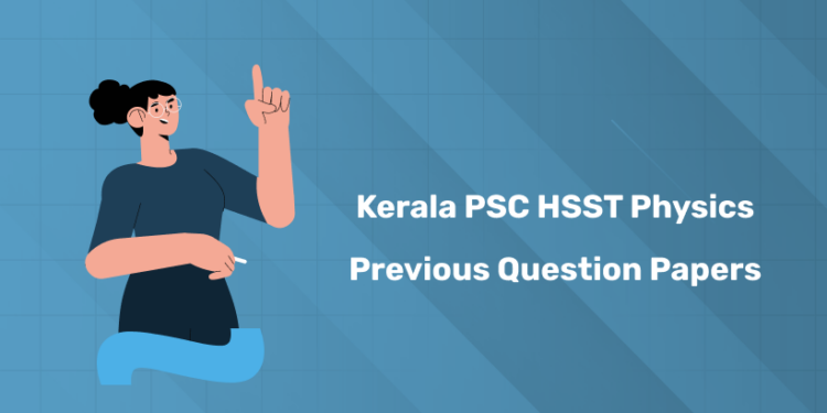 Kerala PSC HSST Physics 2026 Previous Year Question Papers - PDF