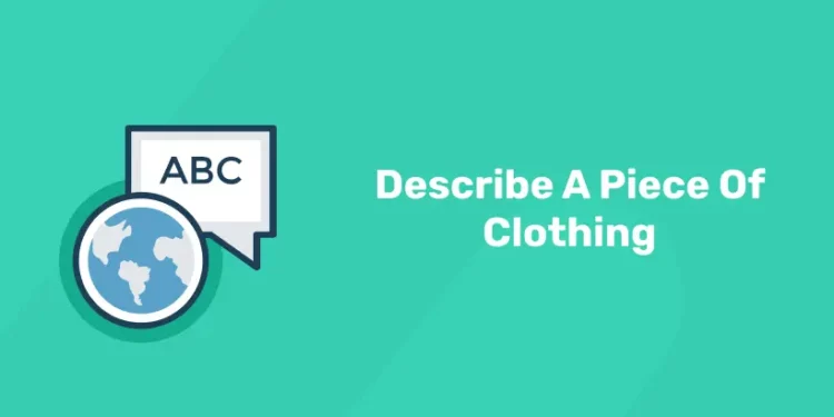 Describe A Piece Of Clothing