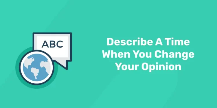Describe A Time When You Change Your Opinion