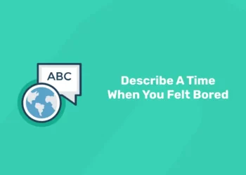Describe A Time When You Felt Bored