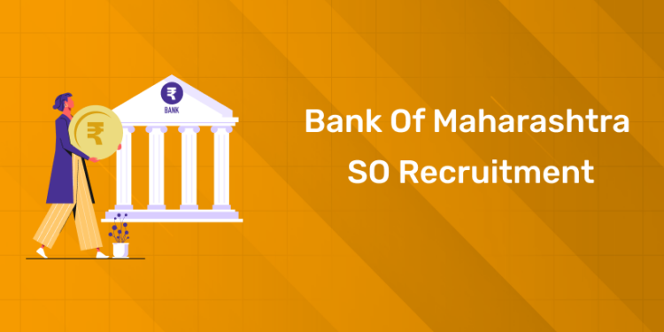 Bank of Maharashtra SO Recruitment