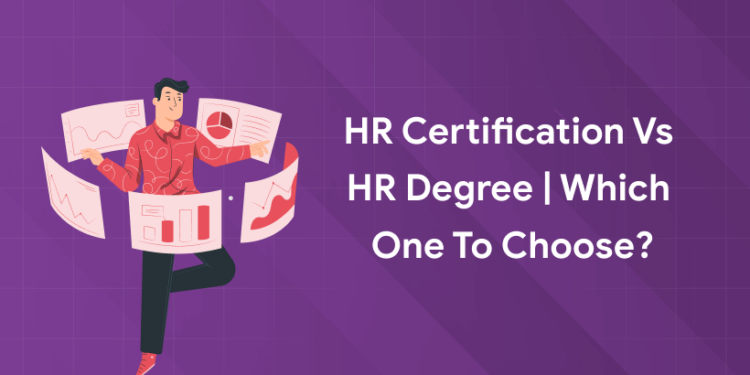 HR Certification vs HR Degree Which one to choose (1)