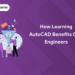 How Learning AutoCAD Benefits Civil Engineers new (1)