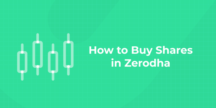 How to Buy Shares in Zerodha