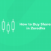 How to Buy Shares in Zerodha