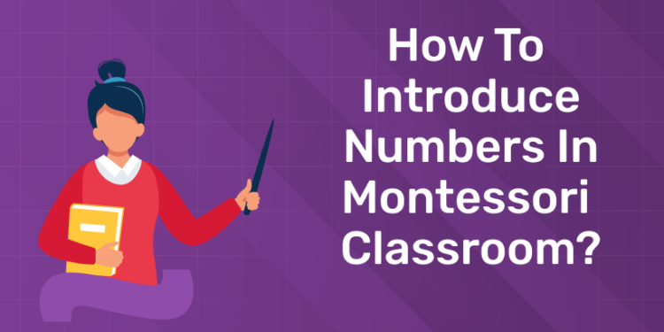 How to Introduce Numbers in Montessori Classroom