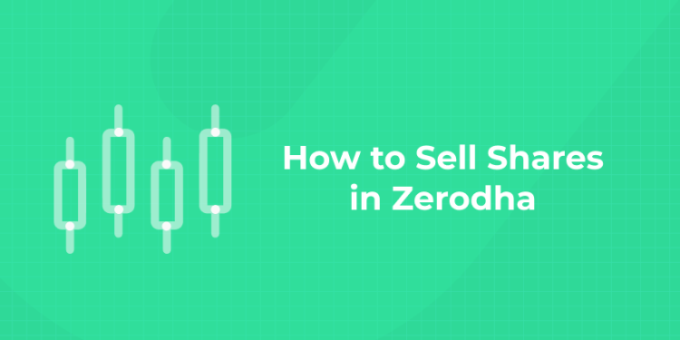 How to Sell Shares in Zerodha​