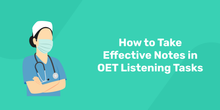 How to Take Effective Notes in OET Listening Tasks