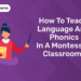 How to Teach Language and Phonics in a Montessori Classroom