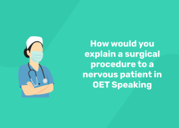How would you explain a surgical procedure to a nervous patient in OET Speaking