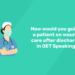 How would you guide a patient on wound care after discharge in OET Speaking