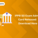 IPPB SO Exam Admit Card Released Download Here