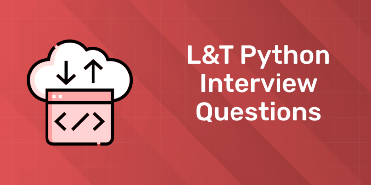 L&T Python Interview Questions (1)