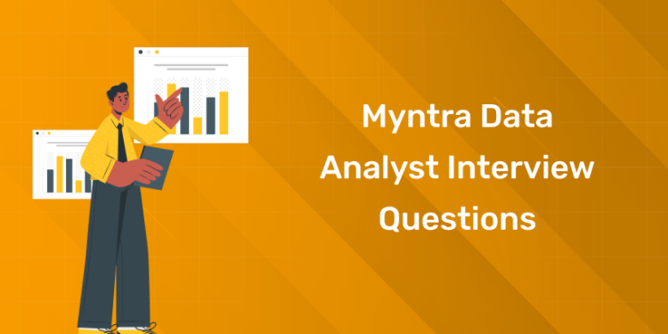 Myntra Data Analyst interview questions