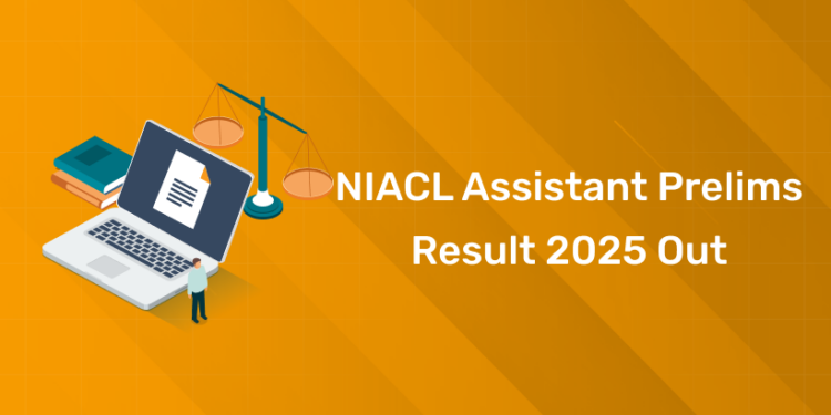 NIACL Assistant Prelims Result 2025 Out