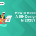 How to become a BIM Designer in 2025?