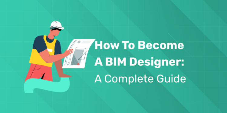 How to become a BIM Designer in 2026? (Complete Guide)