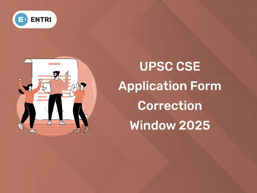 UPSC CSE Application Form Correction Window 2025 - Entri Blog