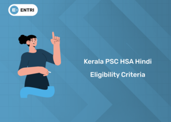 Kerala PSC HSA Hindi Eligibility Criteria 2025: Age, Qualification