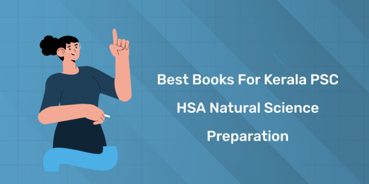 Best Books for Kerala PSC HSA Natural Science 2025 Preparation