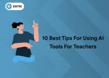 10 Best Tips for Using AI Tools for Teachers