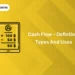 Cash Flow – Defintion, Types And Uses