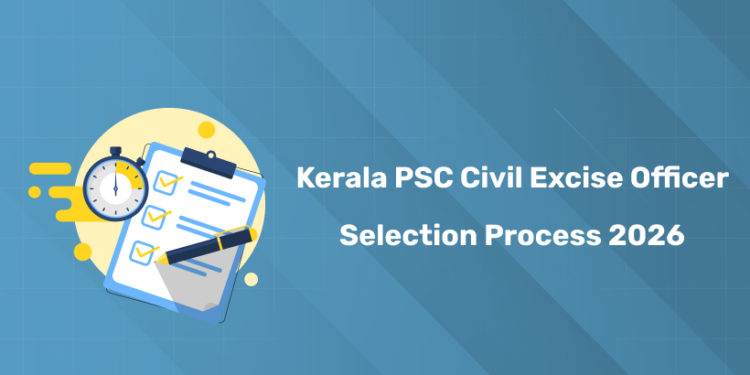 Kerala PSC Civil Excise Officer Selection Process 2026: Stages