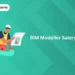 BIM Modeller Salary