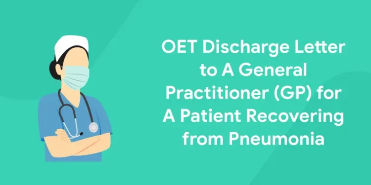 OET discharge letter to a general practitioner for a patient recovering from pneumonia