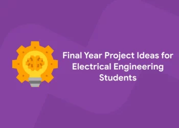 Final Year Project Ideas for Electrical Engineering Students