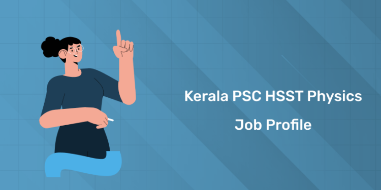 Kerala PSC HSST Physics Job Profile 2025: Career Growth & Promotion