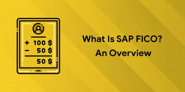 What Is SAP FICO? An Overview