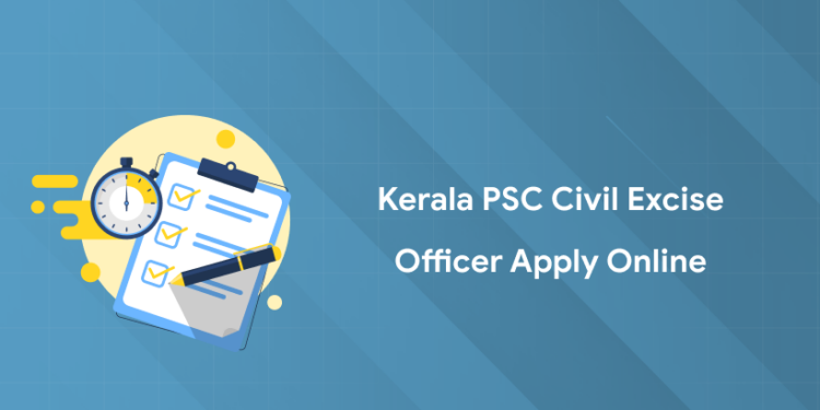 Kerala PSC Civil Excise Officer Apply Online: Date, Link, Process