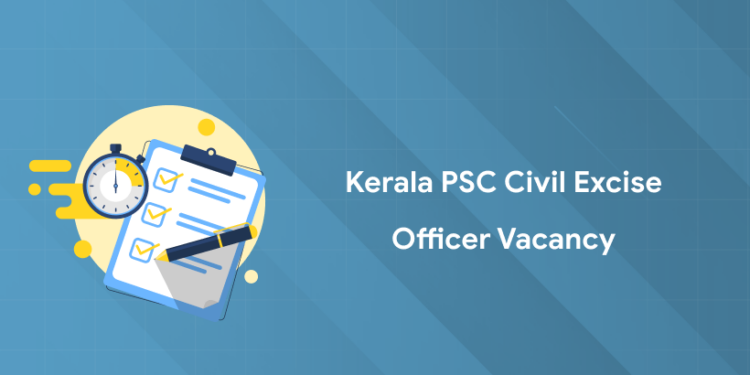 Kerala PSC Civil Excise Officer 2025 Vacancy - District Wise