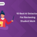 10 Best AI Detectors for Reviewing Student Work