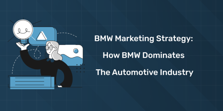 BMW Marketing Strategy How BMW Dominates the Automotive Industry